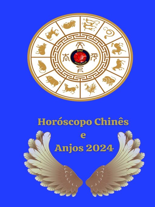 Title details for Horóscopo Chinês e  Anjos 2024 by Alina A Rubi - Available